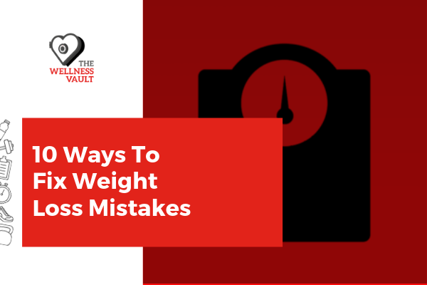 reasons not losing weight including common weight loss mistakes and fixes